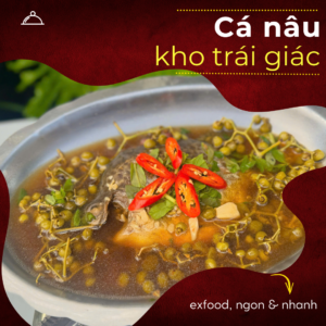 Cá nâu kho trái giác exfood